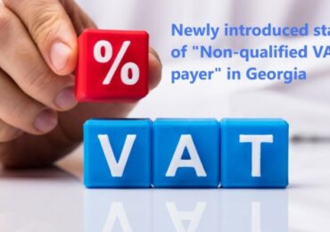 A new term - “Non-Qualified VAT Payer” introduced by Georgian Tax Administration